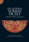 Designing Norman Sicily : Material Culture and Society - eBook