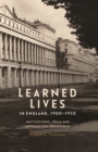 Learned Lives in England, 1900-1950 : Institutions, Ideas and Intellectual Experience - eBook