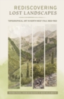 Rediscovering Lost Landscapes : Topographical Art in north-west Italy, 1800-1920 - eBook