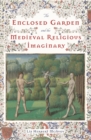The Enclosed Garden and the Medieval Religious Imaginary - eBook