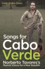 Songs for Cabo Verde : Norberto Tavares's Musical Visions for a New Republic - eBook