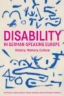 Disability in German-Speaking Europe : History, Memory, Culture - eBook
