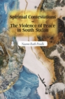 Spiritual Contestations - The Violence of Peace in South Sudan - eBook