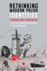 Rethinking Modern Polish Identities : Transnational Encounters - eBook