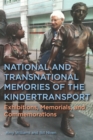 National and Transnational Memories of the Kindertransport : Exhibitions, Memorials, and Commemorations - eBook