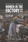 Women in the Factory, 1880-1930 : Class and Gender - eBook