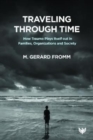 Traveling through Time : How Trauma Plays Itself out in Families, Organizations and Society - Book
