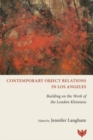Contemporary Object Relations in Los Angeles : Building on the Work of the London Kleinians - Book