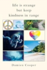 Life Is Strange But Keep Kindness In Range - Book