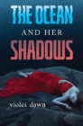 The Ocean and Her Shadows - Book