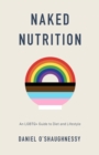 Naked Nutrition : An LGBTQ+ Guide to Diet and Lifestyle - Book