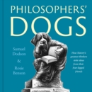 Philosophers' Dogs : How history's greatest thinkers stole ideas from their four-legged friends - eBook
