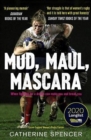 Mud, Maul, Mascara : When fighting for a dream can make you and break you - Book
