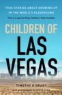 Children of Las Vegas : True stories about growing up in the world's playground - Book