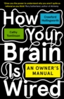 How Your Brain Is Wired : An Owner's Manual - eBook