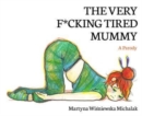 The Very F*cking Tired Mummy : A Parody - Book