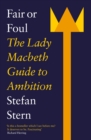 Fair or Foul : The Lady Macbeth Guide to Ambition - eBook