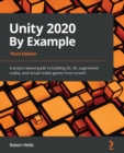 Unity 2020 By Example : A project-based guide to building 2D, 3D, augmented reality, and virtual reality games from scratch, 3rd Edition - eBook