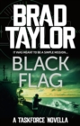 Black Flag : A gripping military thriller from ex-Special Forces Commander Brad Taylor - eBook