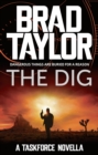 The Dig : A gripping military thriller from ex-Special Forces Commander Brad Taylor - eBook