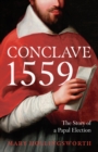 Conclave 1559 : Ippolito d'Este and the Papal Election of 1559 - eBook