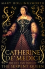 Catherine de' Medici : The Life and Times of the Serpent Queen - eBook