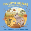 The Little Helpers: Eddie Helps Locate Water : (a climate-conscious children's book) - Book