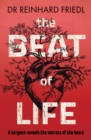 The Beat of Life : A surgeon reveals the secrets of the heart - Book