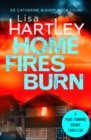 Home Fires Burn : A page-turning crime thriller - eBook