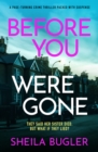 Before You Were Gone : A completely gripping crime thriller packed with suspense - eBook