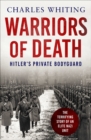 Warriors of Death : The Final Battles of Hitler's Private Bodyguard, 1944-45 - eBook