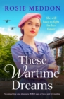 These Wartime Dreams : A compelling and dramatic WW2 saga of love and friendship - eBook