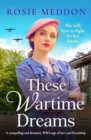 These Wartime Dreams : A compelling and dramatic WW2 saga of love and friendship - Book