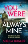 You Were Always Mine : A totally gripping crime thriller packed with suspense - eBook