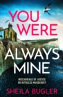 You Were Always Mine : A totally gripping crime thriller packed with suspense - Book