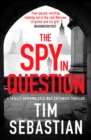 The Spy in Question : A totally gripping Cold War espionage thriller - Book