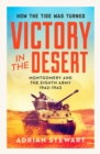 Victory in the Desert : The Eighth Army from Alam Halfa to Tunis 1942-1943 - Book