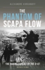 The Phantom of Scapa Flow : The Daring Explot of the U-47 - eBook