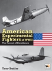 American Experimental Fighters of WWII : The Pursuit of Excellence - Book