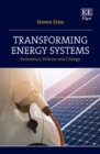 Transforming Energy Systems : Economics, Policies and Change - eBook