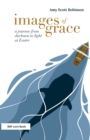 Images of Grace : A journey from darkness to light at Easter - Book
