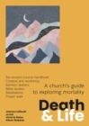 Death and Life : A church's guide to exploring mortality - Book
