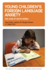 Young Children's Foreign Language Anxiety : The Case of South Korea - Book