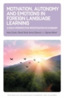 Motivation, Autonomy and Emotions in Foreign Language Learning : A Multi-Perspective Investigation in Hungary - Book