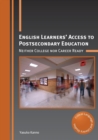 English Learners' Access to Postsecondary Education : Neither College nor Career Ready - Book