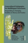 Transcultural Pedagogies for Multilingual Classrooms : Responding to Changing Realities in Theory and Practice - eBook