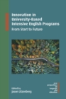 Innovation in University-Based Intensive English Programs : From Start to Future - eBook