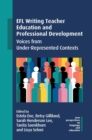 EFL Writing Teacher Education and Professional Development : Voices from Under-Represented Contexts - eBook