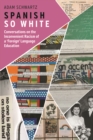 Spanish So White : Conversations on the Inconvenient Racism of a 'Foreign' Language Education - eBook