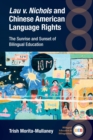 Lau v. Nichols and Chinese American Language Rights : The Sunrise and Sunset of Bilingual Education - eBook